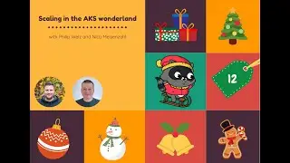 Day 12: Scaling in the AKS wonderland with and Nico Meisenzahl and Philip Welz