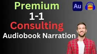 Premium 1-1 Audiobook Narration Consulting in Audacity & Adobe Audition