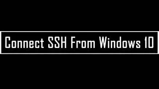 How To Connect Into SSH From Windows 10