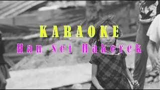 KARAOKE - HAU SEI HAKEREK