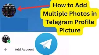 How to add multiple pictures on telegram profile