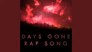 Days Gone Rap Song