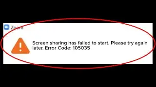 ZOOM - Error Code 105035 - Screen Sharing has failed to start. Please try again later Error Android