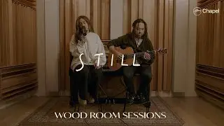 Still - Wood Room Sessions | Hillsong Chapel