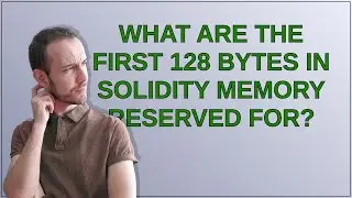 What are the first 128 bytes in solidity memory reserved for?