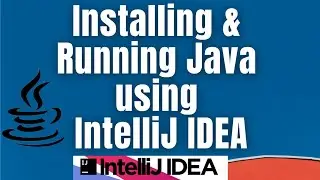 How to Install IntelliJ IDEA for Java|Installing & Running Java using IntelliJ IDEA|IntelliJ IDEA