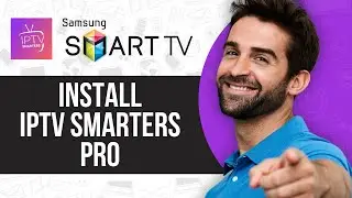 How to Install Iptv Smarters Pro on Samsung Smart TV