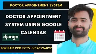 Doctor’s Appointment Management System in Python Using Google Calendar in djano Python