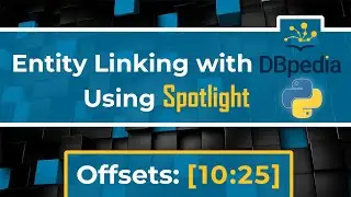 Entity Linking Using Dbpedia Spotlight - Entities Offsets Extraction