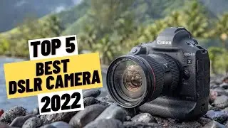 TOP 5 DSLR Camera (2022)