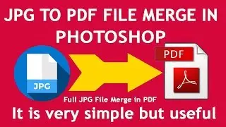 Convert jpg file to pdf file in photoshop | it is simple way | Merge jpg file to pdf in Photoshop