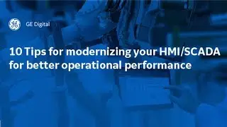 10 Tips for Modernizing Your HMI/SCADA