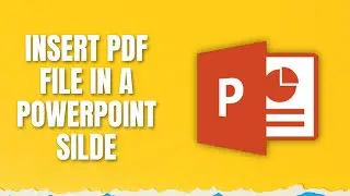 How to Insert PDF File in a PowerPoint Silde