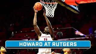 Howard at Rutgers | Nov. 18. 2023 | Big Ten Men's Basketball | B1G+ Encore