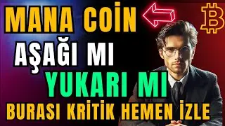 Mana Coin Analizi Son Dakika | Mana Yorum | Altcoinler Geleceği | Mana Teknik Hedefi Nedir Alınır mı