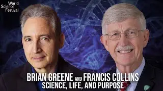 Science, Life, and Purpose: a Conversation With Francis Collins and Brian Greene