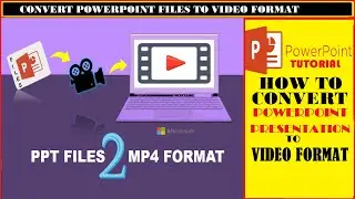 PPT CONVERT TO VIDEO II HOW TO CONVERT POWERPOINT PRESENTATION TO VIDEO FORMAT IN MS POWERPOINT