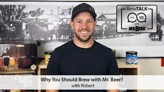 Why you should brew with Mr. Beer?