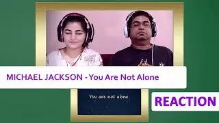 MICHAEL JACKSON You Are Not Alone REACTION