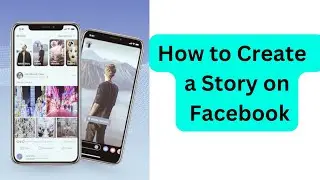 How to Create a Story on Facebook