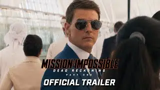 Mission: Impossible VII (2023)| Official Trailer - Tom Cruise