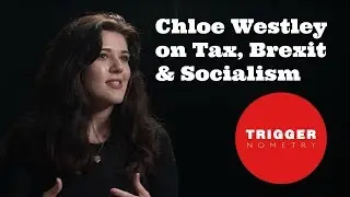 Chloe Westley on Tax, Brexit & Socialism