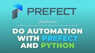Use python prefect to do automation | in 20 minutes