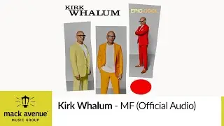 Kirk Whalum - MF (Official Audio)