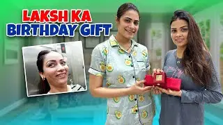 Laksh ka birthday gift