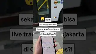 🚌 Naik Transjakarta makin gampang! Cek posisi bus langsung di Google Maps sekarang