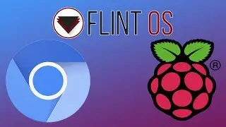 Flint OS Raspberry Pi 3 Chromium OS  - Chrome OS