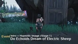 WuWa - Do Echoids Dream of Electric Sheep (Event) - Intro + Hypnotic Image (Stage 1)