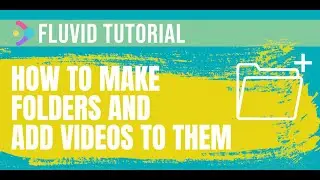 How To Make Folders and Add Videos To Them | Fluvid Tutorials