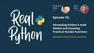 Harnessing Pythons math Module and Exposing Practical Pandas Functions  | Real Python Podcast #76