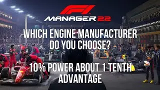 F1 Manager 2022 - Engine Power - What Engine Manufacturer is Best?