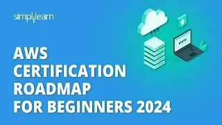 AWS Roadmap For Beginners 2024 | AWS Roadmap 2024 | AWS Certification | Simplilearn