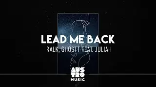 Ralk, Ghostt feat. Juliah - Lead Me Back