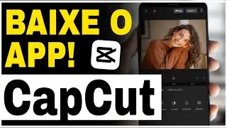 Como Baixar e Instalar o Aplicativo CapCut no Celular Android