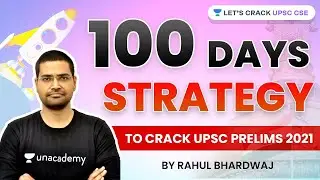 100 Days Strategy to Crack UPSC Prelims 2021 | Rahul Bhardwaj