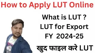 How to apply for LUT for Export without payment of Tax| Letter of Undertaking |Export Under GST(LUT)
