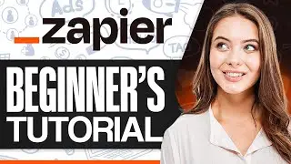 Zapier Tutorial For Beginners 2024 (Ultimate Guide To Master Zapier)