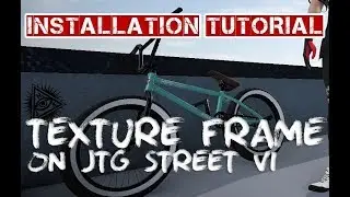 Как изменить текстуру frame на JTG Street V1 для игры BMX STREETS PIPE 2.0.0