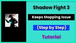 Shadow Fight 3 Keeps Stopping - Android & Ios - 2022 - Fix