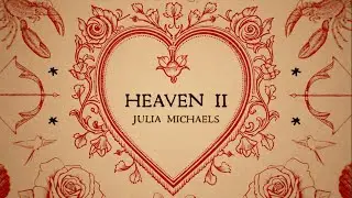 Julia Michaels - Heaven II (Official Lyric Video)