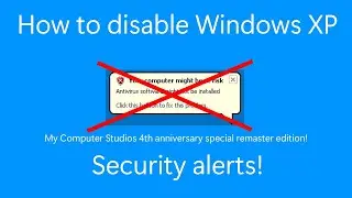 How to - Disable Windows Security Alerts on Windows XP (4th anniversary edition)