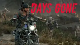 DAYS GONE (Жизнь После). Стрим #18