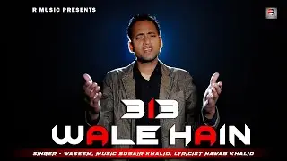 313 Wale Hain - Official Video Song | Waseem | Zubair Khalid | Nawab Khalid | R Music