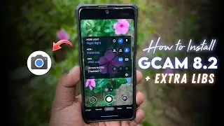 How to Install Google Camera 8.2 | Extra LIBS | Focus Lock | Any Android | 46x Zoom | Gcam 8.2 Port