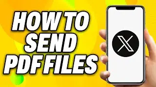 How To Send PDF Files on X Twitter (2024) - Quick Fix