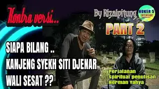 SIAPA BILANG KANJENG SYEKH SITI DJENAR WALI SESAT?! (PART 2)